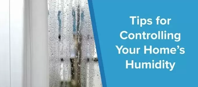 Tips For Controlling Your Homes Humidity
